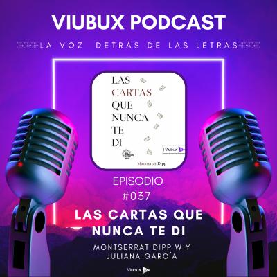 E037 - Con Montserrat Dipp autora de Las cartas que nunca te di