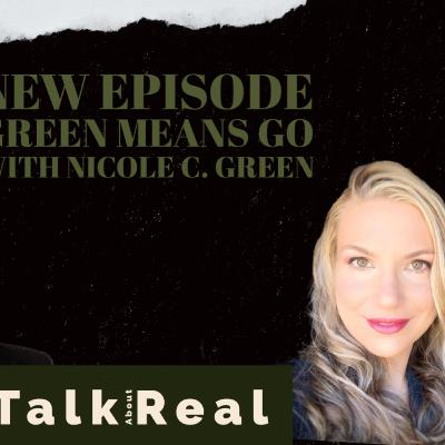 Green means Go- With Nicole C. Green