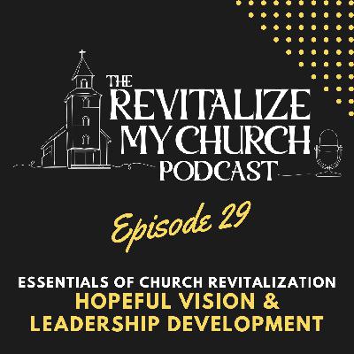 Ep. 029 | Hopeful Vision and Leadership Development