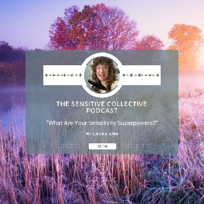 What Are Your Sensitivity Superpowers?