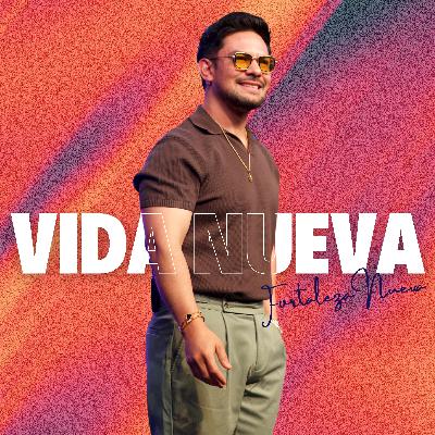 Nueva Vida, Nueva Fortaleza || Emmanuel Garduño