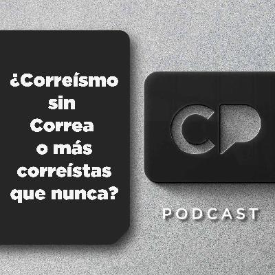 12/DIC: ¿Correísmo sin Correa o más correístas que nunca?