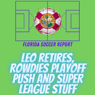 Leo Fernandes retires, Rowdies playoff push, Super League and more