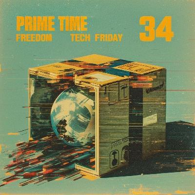 PRIME TIME with Zach Herbert | FREEDOM TECH FRIDAY 34