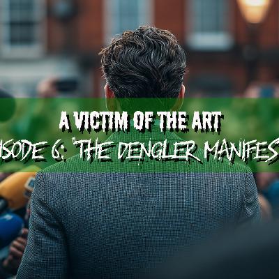 A Victim of the Art: S1E6 - "The Dengler Manifesto" | Delta Green Actual Play