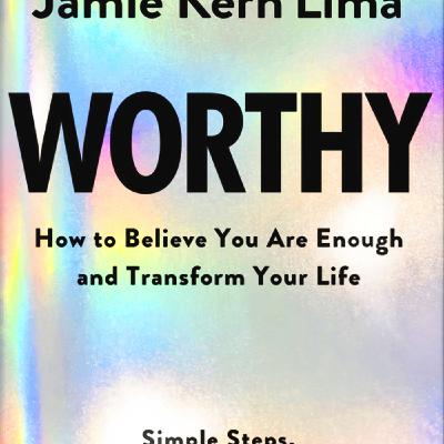 Get Worthy: How to Believe You Are and Transform Your Life - By Jamie Kern Lima Pre-Order by Jamie Kern Lima Full Page