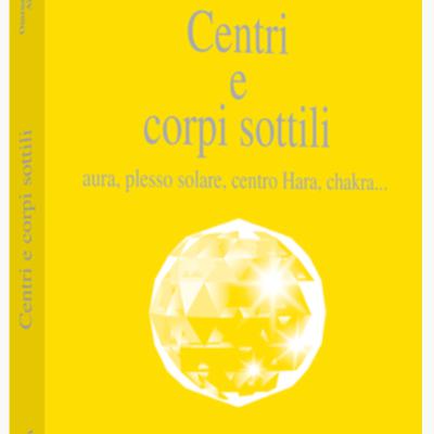 Centri e corpi sottili Centri e corpi sottili