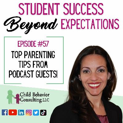 Top Parenting Tips from Podcast Guests - Student Success Beyond Expectations Podcast Ep. 57