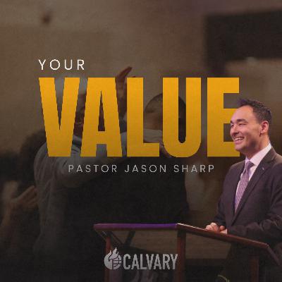 Your Value || Pastor Jason Sharp Your Value || Pastor Jason Sharp
