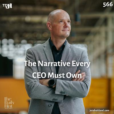 566 - The Narrative Every CEO Must Own