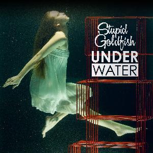 Under Water by Stupid Goldfish 011 Podcast