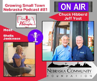Ep. 81: Nebraska Community Foundation, Chuck Hibberd and Jeff Yost