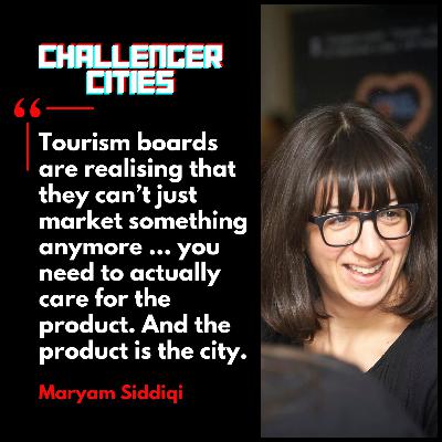 Challenger Cities EP64: Tourism as a Stress Test with Maryam Siddiqi