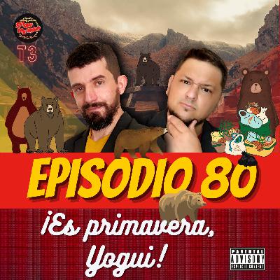 80. Es primavera, Yogui