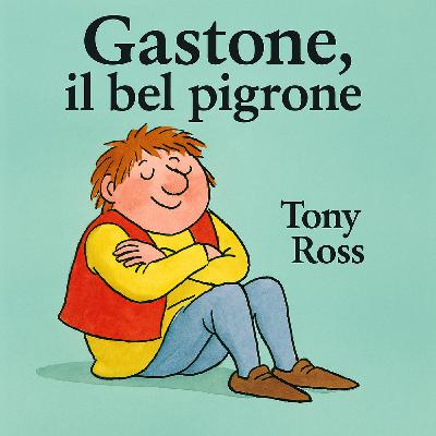Gastone, il bel pigrone
