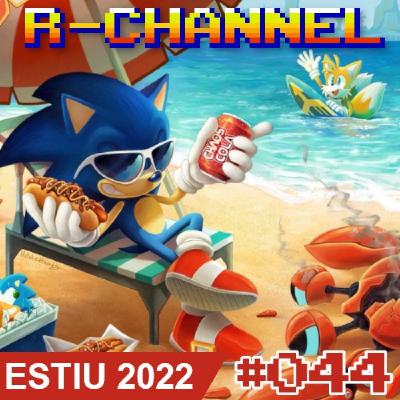 r-channel 044 – Estiu 2022