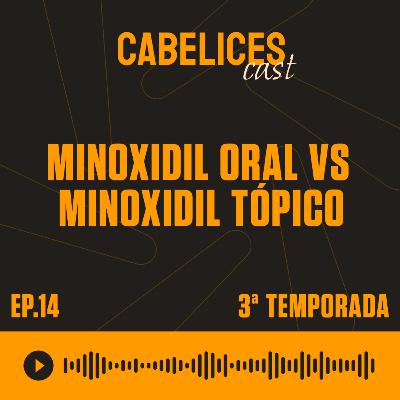 Minoxidil oral vs Minoxidil tópico Minoxidil oral vs Minoxidil tópico