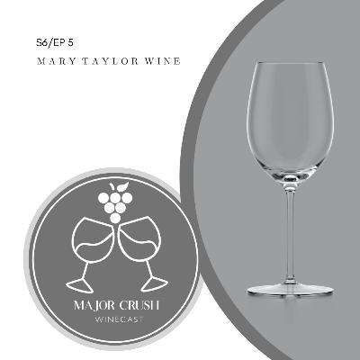 S6/EP 5: Mary Taylor Wine S6/EP 5: Mary Taylor Wine