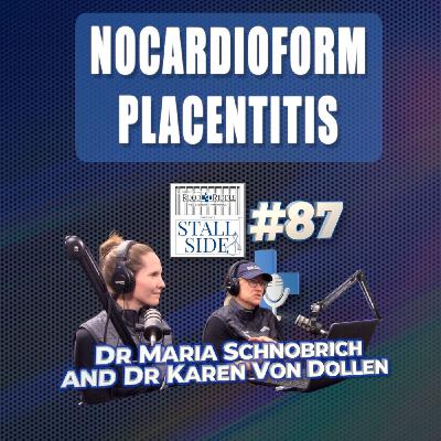 Nocardioform Placentitis - Diagnosis, Management & Outcomes with Dr Maria Schnobrich and Dr Karen Von Dollen