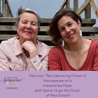 Discover The Liberating Power Of Menopause with Alexandra Pope and Sjanie Hugo Wurlitzer