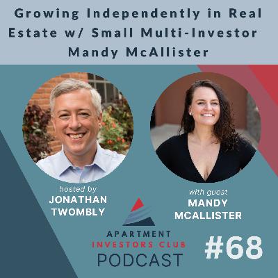 Growing Independently in Real Estate: An Interview with Small Multi-Investor w/ Mandy McAllister Growing Independently in Real Estate: An Interview with Small Multi-Investor w/ Mandy McAllister