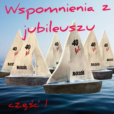 Wspomnienia z jubileuszu RO20's, cz. 1.