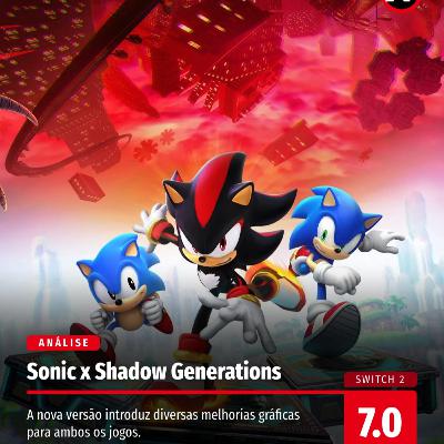 Análise: Sonic x Shadow Generations (Switch 2) traz os ouriços para a nova geração da Nintendo