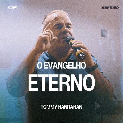 O Evangelho Eterno - Tommy Hanrahan