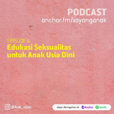 Parenting - Edukasi Seksualitas untuk Anak Usia Dini Parenting - Edukasi Seksualitas untuk Anak Usia Dini