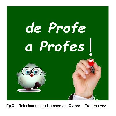 de Profe a Profes! _ Ep 9 _ Era uma vez... de Profe a Profes! _ Ep 9 _ Era uma vez...