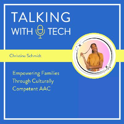 Christina Schmidt: Empowering Families Through Culturally Competent AAC