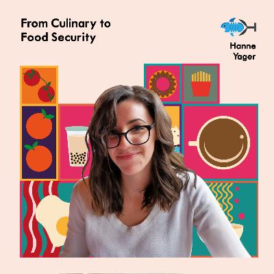 From Culinary to Food Security with Hanne Yager