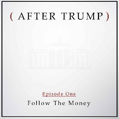 Episode 1: Follow the Money