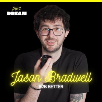 3 Podcast Tactics That Turn Trade Shows Into Pipeline Machines | Jason Bradwell, Founder of B2B Better and Host of Pipe Dream Podcast