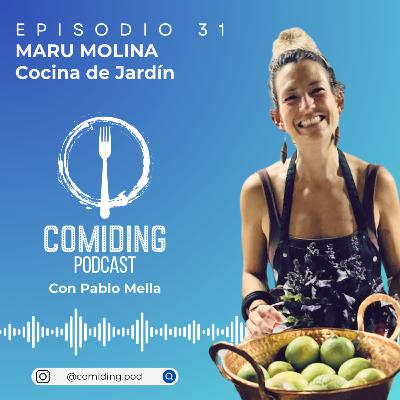Ep 31: Maru Molina - Cocina de Jardín (El Salvador) + Prólogo: Crítica Gastronómica