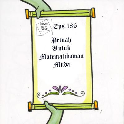 #186: Petuah Untuk Matematikawan Muda