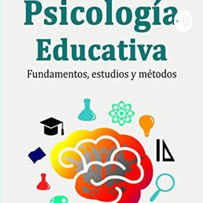 Psicología Educativa y sus aportaciones al proceso de aprendizaje.