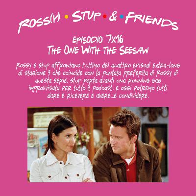 7.16 - The One With the Seesaw