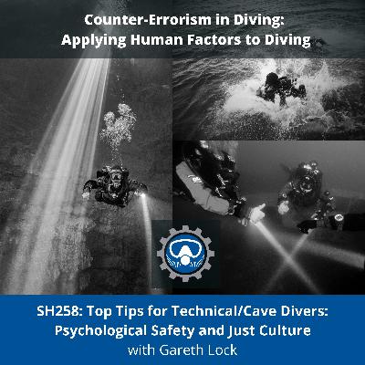 SH258: Top Tips for Technical/Cave Divers: Psychological Safety and Just Culture
