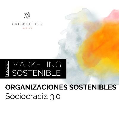 Organizaciones Sostenibles: Sociocracia 3.0