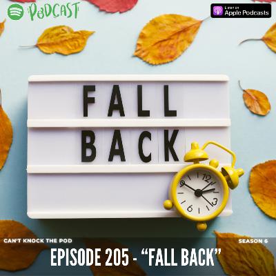 Episode 205 - "FALL BACK"