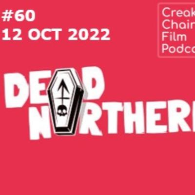 #60 - BONUS - Dead Northern Film Festival 2022
