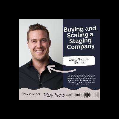 Buying and Scaling a Staging Company with Grant Findlay-Shirras