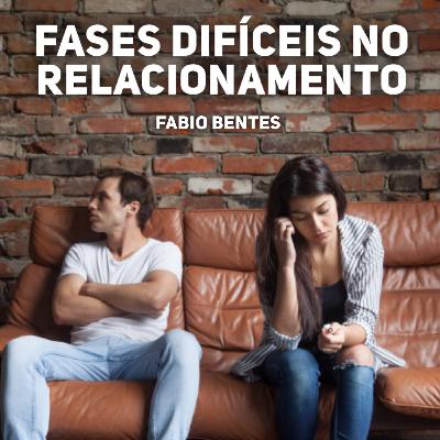 Fases difíceis no relacionamento