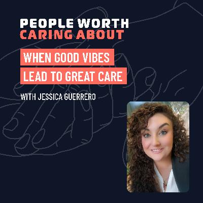 When Good Vibes Lead to Great Care with Jessica Guerrero of Emerald Nursing and Rehab Lakeview