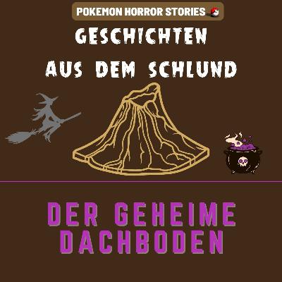 Geschichten aus dem Schlund #2 - Der geheime Dachboden