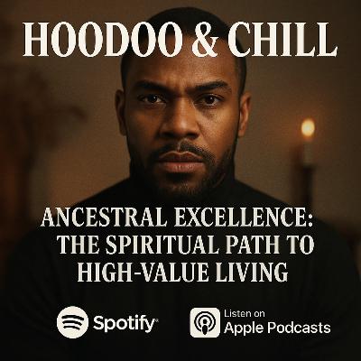 Ancestral Excellence: The Spiritual Path to High-Value Living