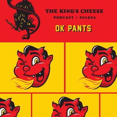 The King's Cheese Podcast - S01E02 - Aaron "OK Pants" Sechrist
