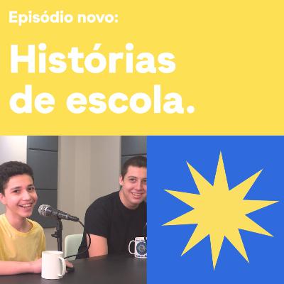 HISTÓRIAS DE ESCOLA - Outside Podcast #007
