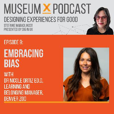E9: Embracing Bias with Dr Nicole Ortiz, Learning and Belonging Manager, Denver Zoo